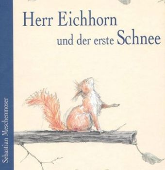 Herr Eichhorn und der erste Schnee