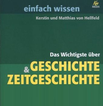 Das Wichtigste über Geschichte & Zeitgeschichte Hörbuch