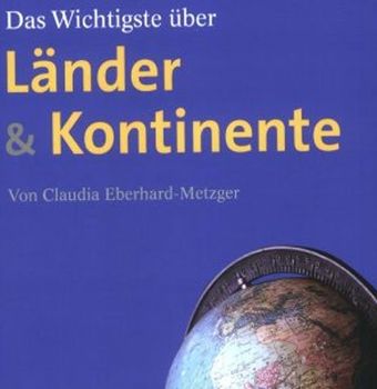 Das Wichtigste über Länder & Kontinente